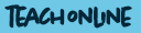 Light blue button with the text TEACH ONLINE in dark hand-drawn font.